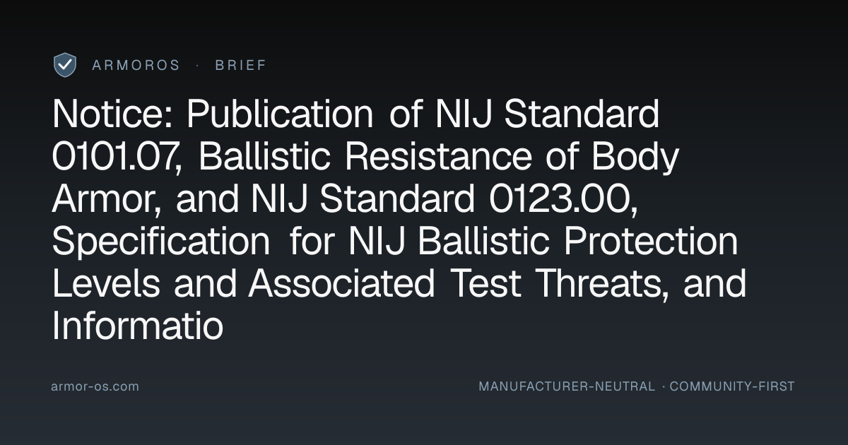 Notice: Publication of NIJ Standard 0101.07, Ballistic Resistance of ...